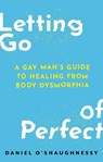 Letting Go of Perfect - Daniel O’Shaughnessy - 9781805017981
