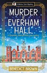 Murder at Everham Hall: A Completely Addictive 1920s Cozy Mystery - Benedict Brown - 9781805081395