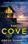 The Cove: An absolutely gripping thriller that will have you hooked - Gregg Dunnett - 9781805083740