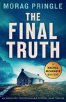 The Final Truth - Morag Pringle - 9781805083924