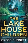 The Lake House Children - Gregg Dunnett - 9781805085546