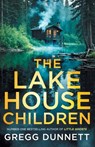 The Lake House Children - Gregg Dunnett - 9781805085546