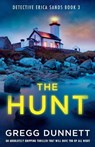 The Hunt: An Absolutely Gripping Thriller That Will Have You Up All Night - Gregg Dunnett - 9781805085577