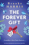 The Forever Gift: An utterly heartbreaking and emotional Irish novel - Brooke Harris - 9781805086123