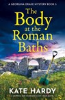 The Body at the Roman Baths - Kate Hardy - 9781805087540