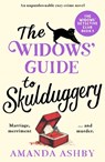 The Widows' Guide to Skulduggery: An Unputdownable Cozy Crime Novel - Amanda Ashby - 9781805088028