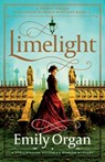Limelight: A spellbinding Victorian murder mystery - Emily Organ - 9781805088554