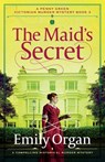 The Maid's Secret: A compelling historical murder mystery - Emily Organ - 9781805088592