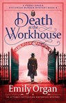 Death at the Workhouse: An utterly captivating historical mystery - Emily Organ - 9781805088691