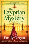 The Egyptian Mystery: An utterly gripping historical murder mystery - Emily Organ - 9781805088752