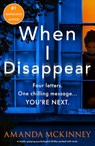When I Disappear: A Totally Gripping Psychological Thriller Packed with Twists - Amanda McKinney - 9781805088899