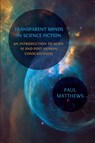 Transparent Minds in Science Fiction - Paul Matthews - 9781805110460