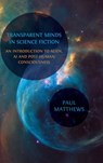Transparent Minds in Science Fiction - Paul Matthews - 9781805110477