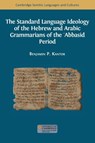 The Standard Language Ideology of the Hebrew and Arabic Grammarians of the ¿Abbasid Period - Benjamin Paul Kantor - 9781805111825