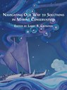 Navigating Our Way to Solutions in Marine Conservation - Larry B. Crowder - 9781805112556