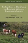 The Field Guide to Mixing Social and Biophysical Methods in Environmental Research - Rebecca Lave ; Stuart Lane - 9781805113669