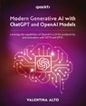 Modern Generative AI with ChatGPT and OpenAI Models - Valentina Alto - 9781805123330