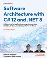 Software Architecture with C# 12 and .NET 8 - Fourth Edition - Gabriel Baptista ; Francesco Abbruzzese - 9781805127659