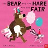The Bear and the Hare and the Fair - Em Lynas - 9781805130253