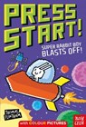 Press Start! Super Rabbit Boy Blasts Off! - Thomas Flintham - 9781805131243
