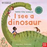 University of Cambridge: Teeny Tiny Science: I See a Dinosaur - Saskia Gwinn - 9781805135555