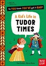 British Museum: So You Think You've Got It Bad? A Kid's Life in Tudor Times - Chae Strathie - 9781805137306