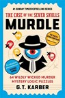 Murdle: The Case of the Seven Skulls: THE SUNDAY TIMES BESTSELLING SERIES - G. T. Karber - 9781805222095