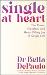 Single at Heart - Dr Bella DePaulo - 9781805223986