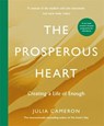 The Prosperous Heart - Julia Cameron - 9781805226956