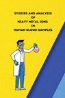 Studies and analysis of heavy metal ions in human blood samples - Gaur Nidhi S - 9781805247968