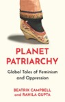 Planet Patriarchy - Beatrix Campbell ; Rahila Gupta - 9781805262879