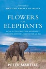 Flowers for Elephants - Peter Martell - 9781805263128