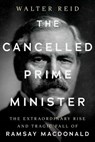 The Cancelled Prime Minister - Walter Reid - 9781805265306