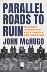 Parallel Roads to Ruin - John McHugo - 9781805266679