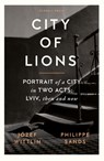 City of Lions - Jozef Wittlin ; Philippe Sands - 9781805330011