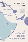 A Woman in the Polar Night - Christiane Ritter - 9781805330899