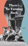 Theres No Turning Back - Alba de Cespedes - 9781805333173