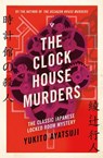 The Clock House Murders - Yukito Ayatsuji - 9781805335269