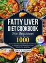 Fatty Liver Diet Cookbook For Beginners - Tracy J Freeman - 9781805380573