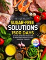 Sugar-Free Solutions: 1500 Days of Tasty Diabetic Meals with 4-Week Meal Plans to Live A Healthier Lifestyle&#65372;Full Color Edition - Norma K. McEntire - 9781805383246