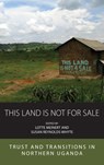 This Land Is Not For Sale - Lotte Meinert ; Susan Reynolds Whyte - 9781805397427