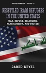 Resettled Iraqi Refugees in the United States - Jared Keyel Keyel - 9781805397533