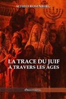 La trace du juif à travers les âges - Alfred Rosenberg - 9781805402169