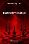 Guy Carr, W: Pawns in the Game - William Guy Carr - 9781805403197