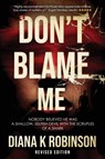 Don't Blame Me - Diana K Robinson - 9781805412922