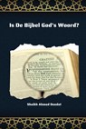 Is De Bijbel God's Woord - Sheikh Ahmed Deedat - 9781805456834