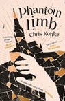 Phantom Limb - Chris Kohler - 9781805460831
