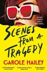 Scenes from a Tragedy - Carole Hailey - 9781805461562