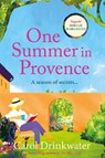 One Summer in Provence - Carol (Actress/TV Presenter/Author) Drinkwater - 9781805462767