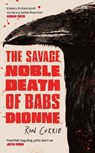 The Savage, Noble Death of Babs Dionne - Ron Currie - 9781805463887